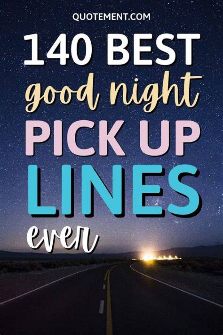 15 Goodnight Pick Up Lines Love Sigma