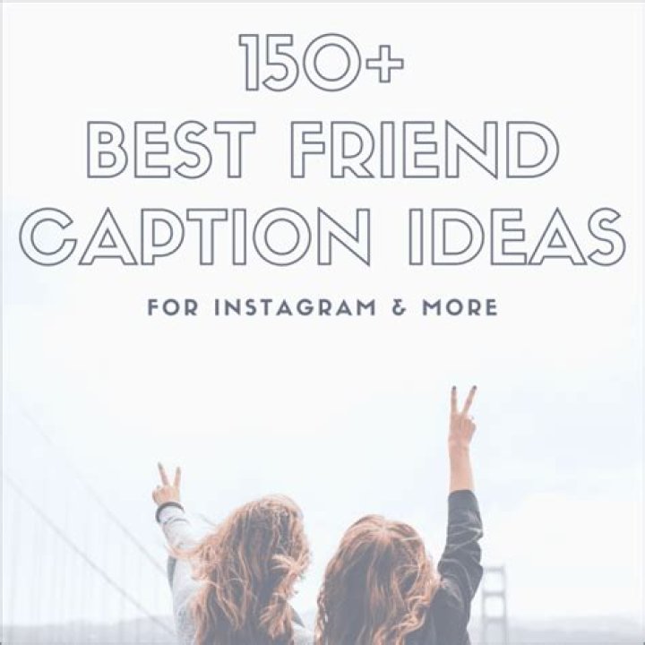 150+ Best Friend Caption Ideas for Instagram TurboFuture