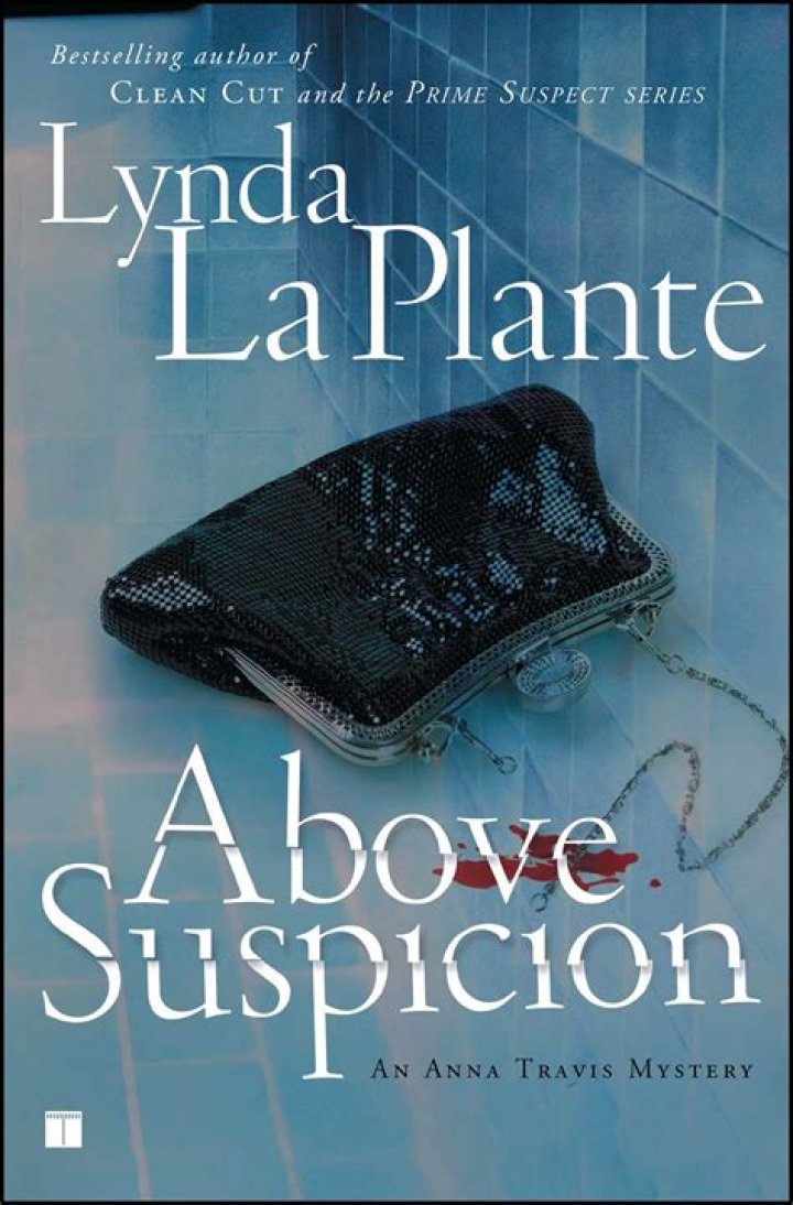 Above Suspicion Book by Lynda La Plante Official Publisher Page
