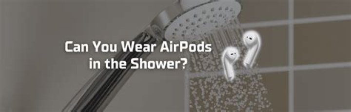 Can You Shower With AirPods? Insights Revealed