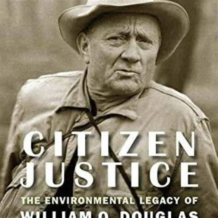 Citizen Justice The Environmental Legacy of William O. DouglasPublic