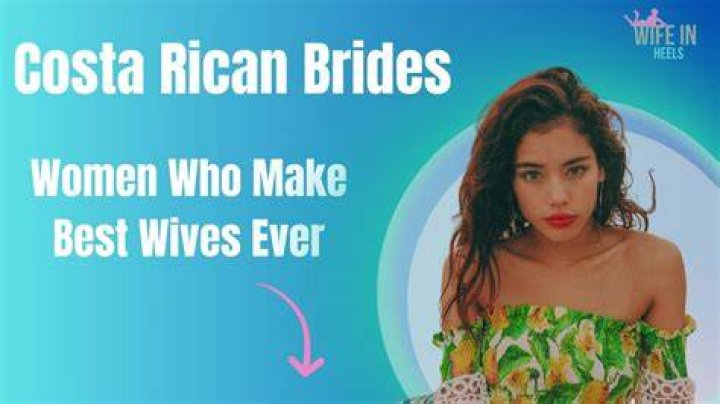 Costa Rican Brides Get a Wife from Costa Rica