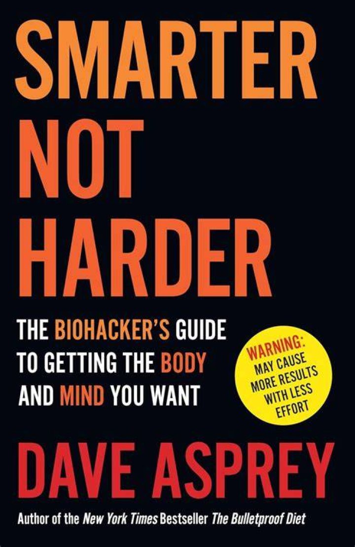 Dave Asprey Smarter Not Harder The Biohacker's Guide To Getting The