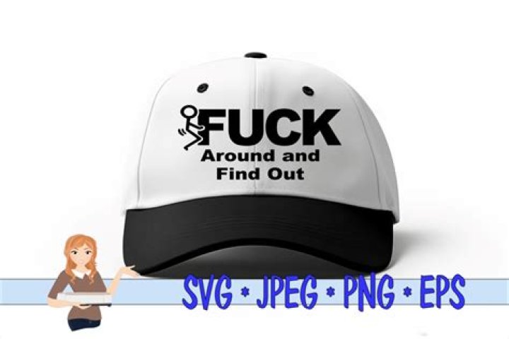 Discover The Power And Meaning Behind The "Fuck Around And Find Out" Hat