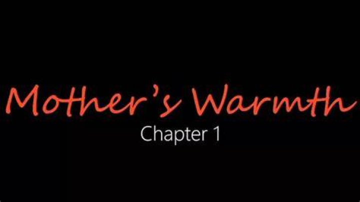 Discoveries In "Mothers Warmth, Chapter 3"