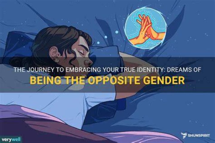 Dreams Of Being The Opposite Gender Meaning Stands For Your Culture And