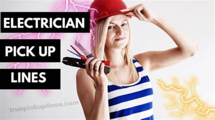 Electrician Pickup Lines The Top 10 Lines For Sparky's