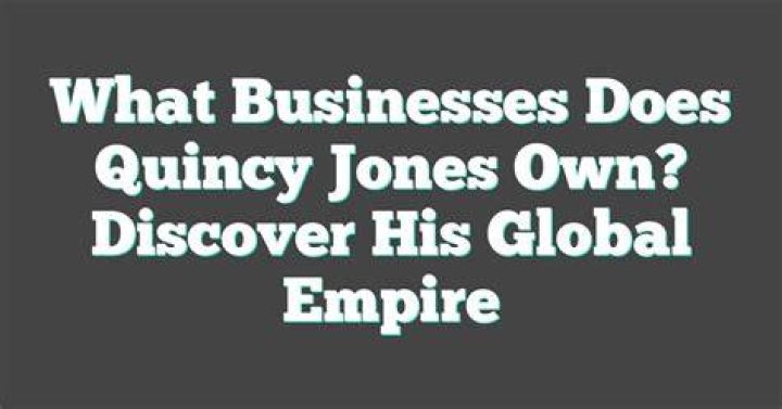 Exploring Quincy Jones' Billionaire Empire