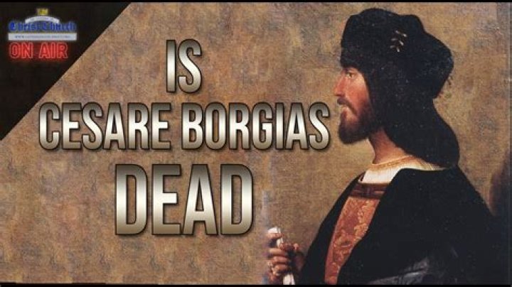 How did Cesare Borgia die?