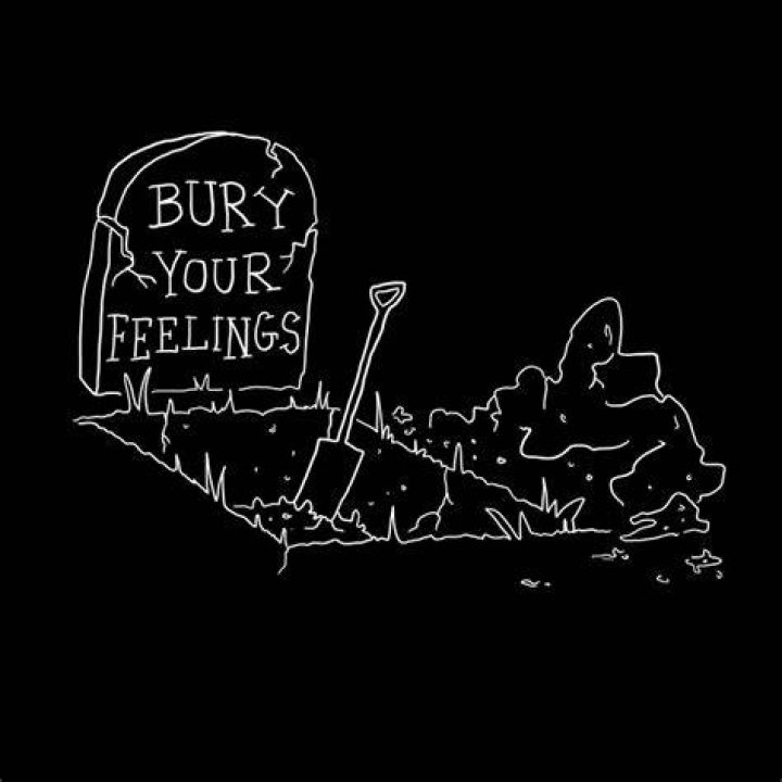 How do you bury your feelings?
