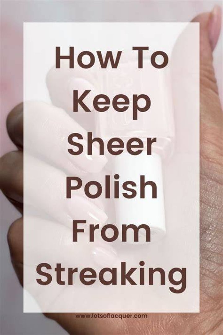 How do you keep nail polish from streaking?