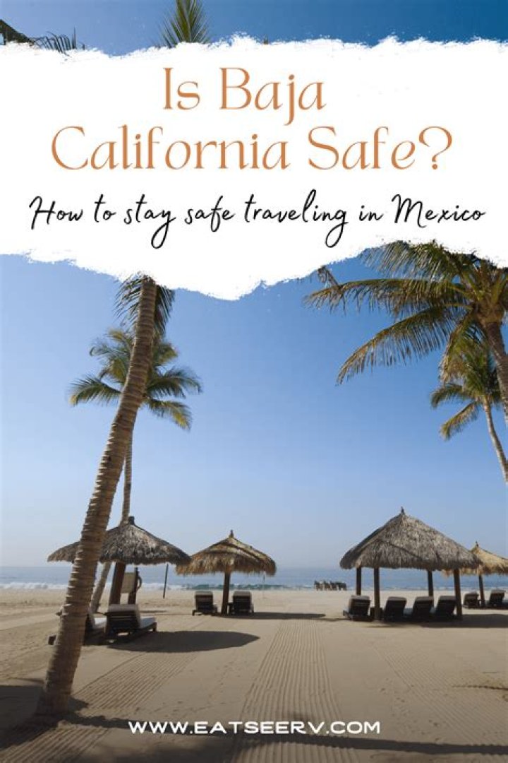 Is Baja California in Mexico safe?