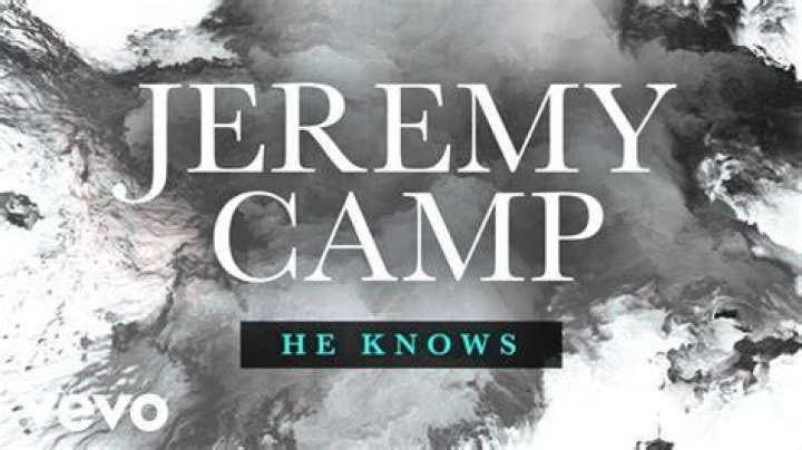 Jeremy Camp He Knows (Lyric Video) YouTube