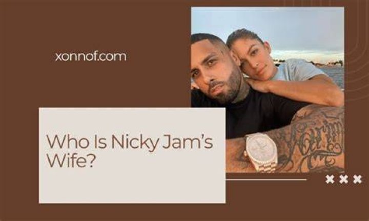 Nicky Jam's Love Life Revealed
