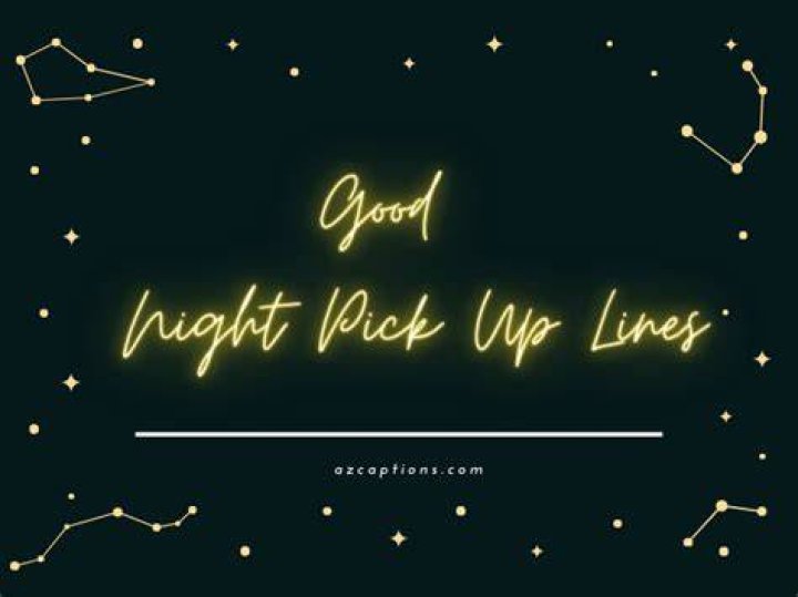 Night Pick Up Lines