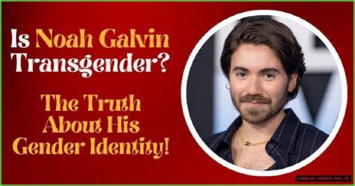 Noah Galvin's Journey Of Identity