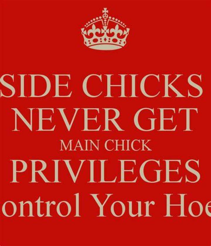 SIDE CHICKS NEVER GET MAIN CHICK PRIVILEGES CONTROL YOUR HOES Poster