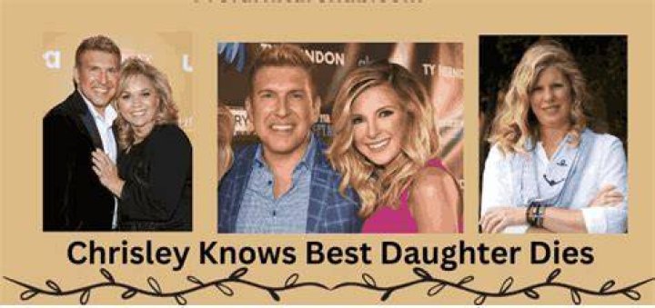 The Tragic Loss And Lessons Of "Chrisley Knows Best" Daughter's Death