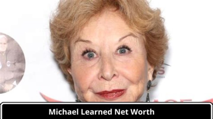 Unveiling Michael Learned's Net Worth: Discoveries And Insights