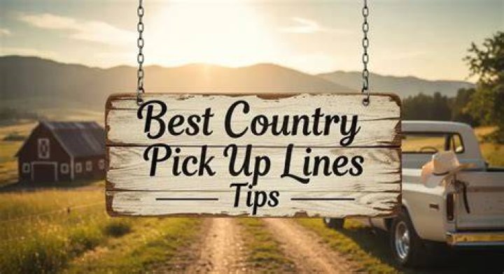 Unveiling The Art Of Captivating Country Pick Up Lines: Discoveries And Insights