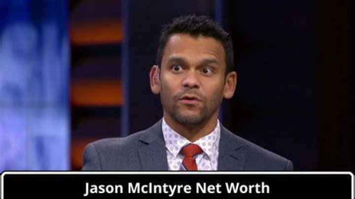 Unveiling The Secrets Of Jason McIntyre's Impressive Net Worth