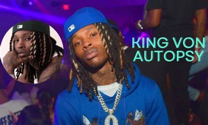 Unveiling the Truth King Von Autopsy Report and Investigation Revealed