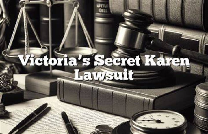 Victoria's Secret Karen Lawsuit Saga