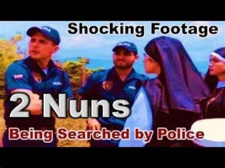 WATCH 2 Nuns Being Searched By Police Special Video Sparks Outrage