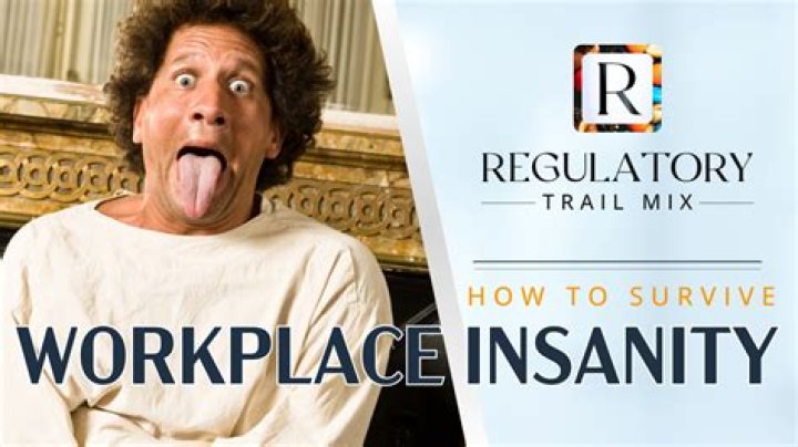 Workplace Insanity Be Careful What You Wish For!